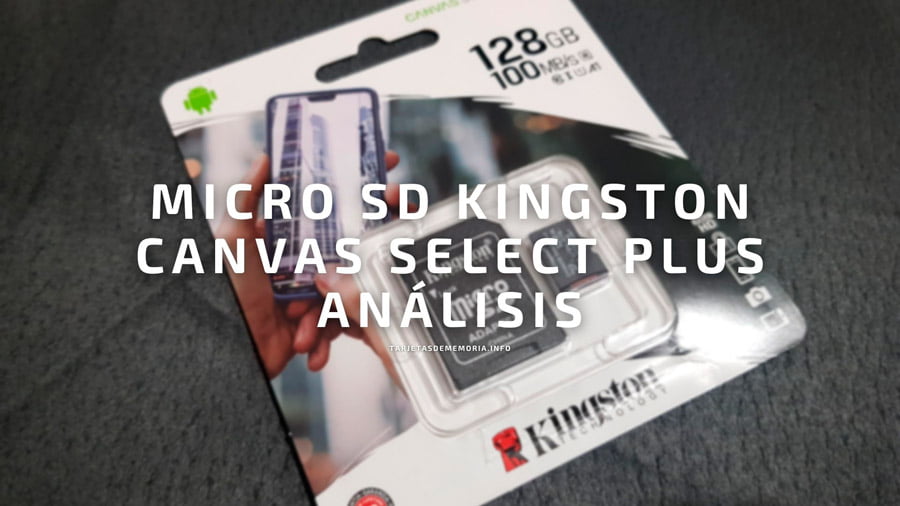Micro SD Kingston Canvas Select Plus: análisis, precios y opiniones