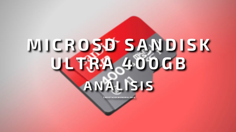 MicroSD SanDisk Ultra 400GB: análisis, precio y opiniones, ¿merece la pena?